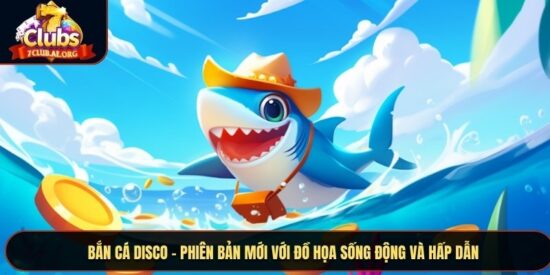 Bắn Cá Disco